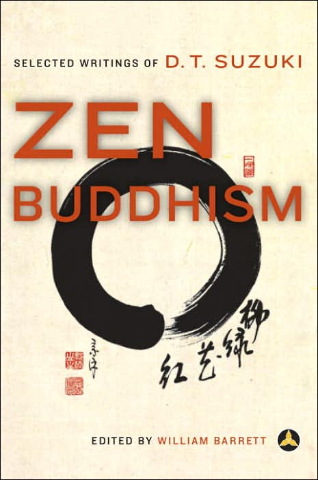 Zen Buddhism: Selected Writings of D. T. Suzuki
