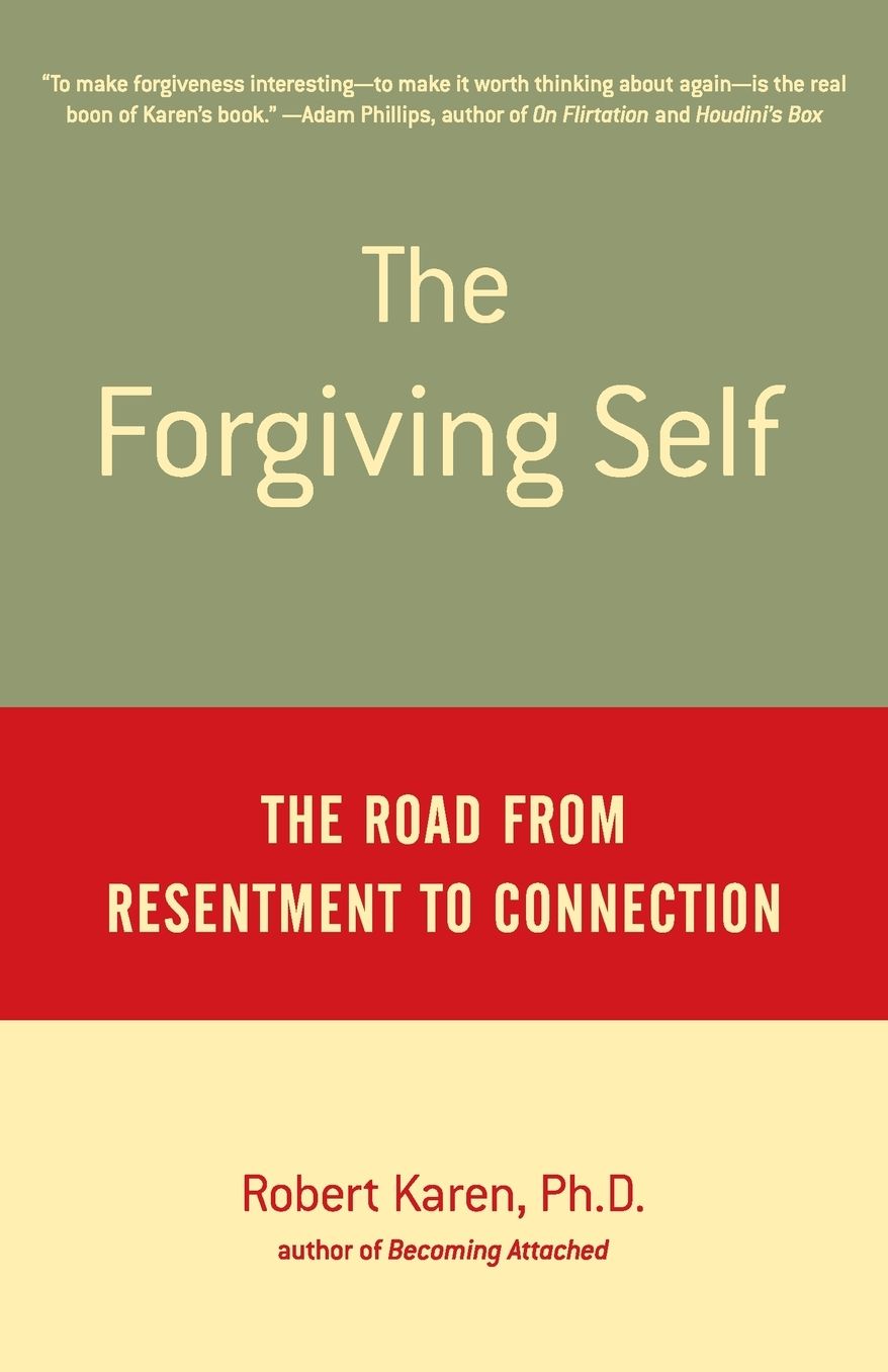 The Forgiving Self: The Road from Resentment to Connection
