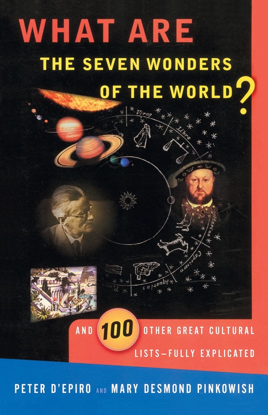 What Are the 7 Wonders of the World?: And 100 Other Great Cultural Lists--Fully Explicated