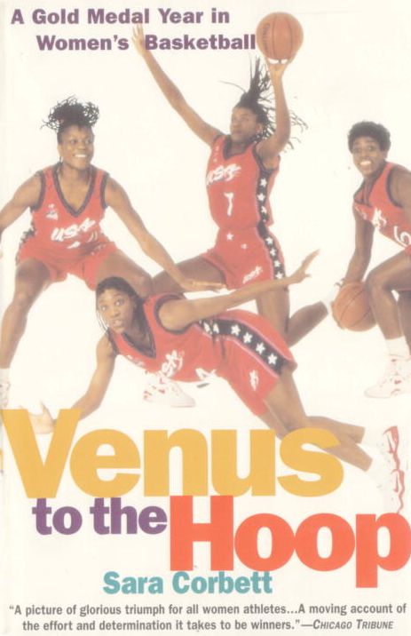 Venus to the Hoop: A Gold Medal Year in Women's Basketball