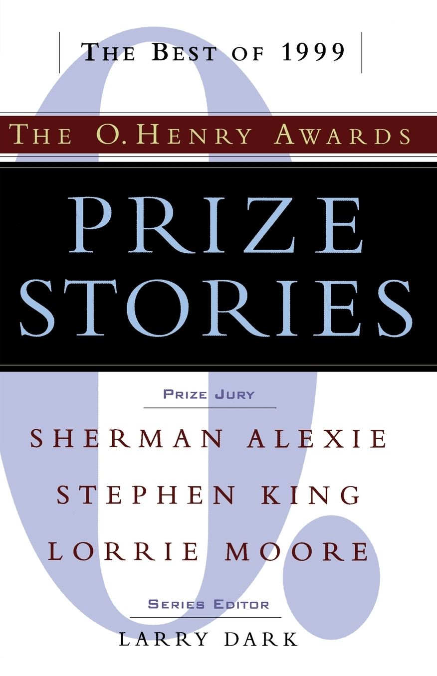 Prize Stories 1999: The O. Henry Awards