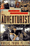 The Adventurist: A Life in Dangerous Places