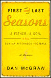 First and Last Seasons: A Father, a Son, and Sunday Afternoon Football