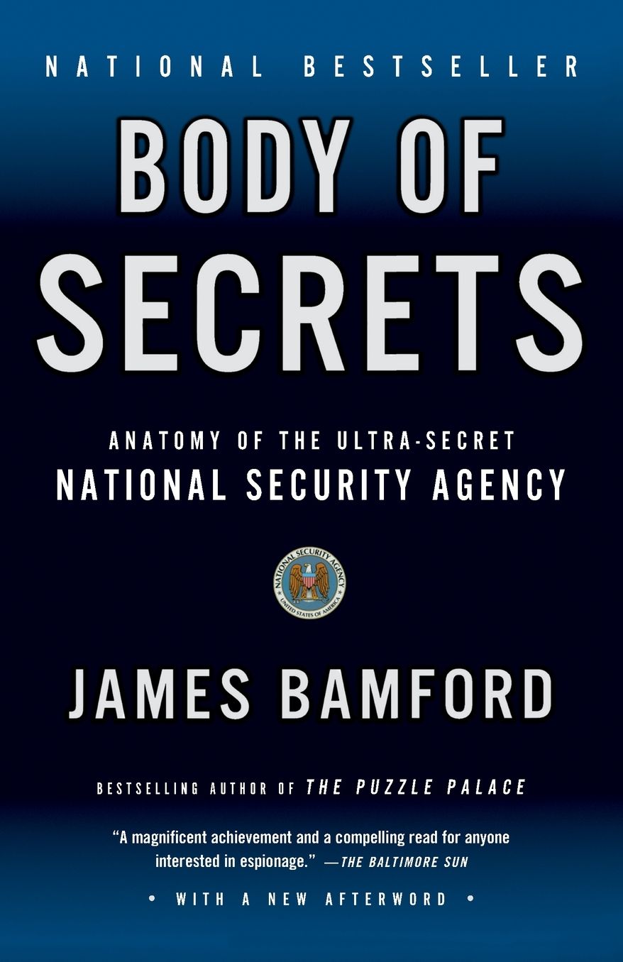 Body of Secrets: Anatomy of the Ultra-Secret National Security Agency from the Cold War through the Dawn of a New Century