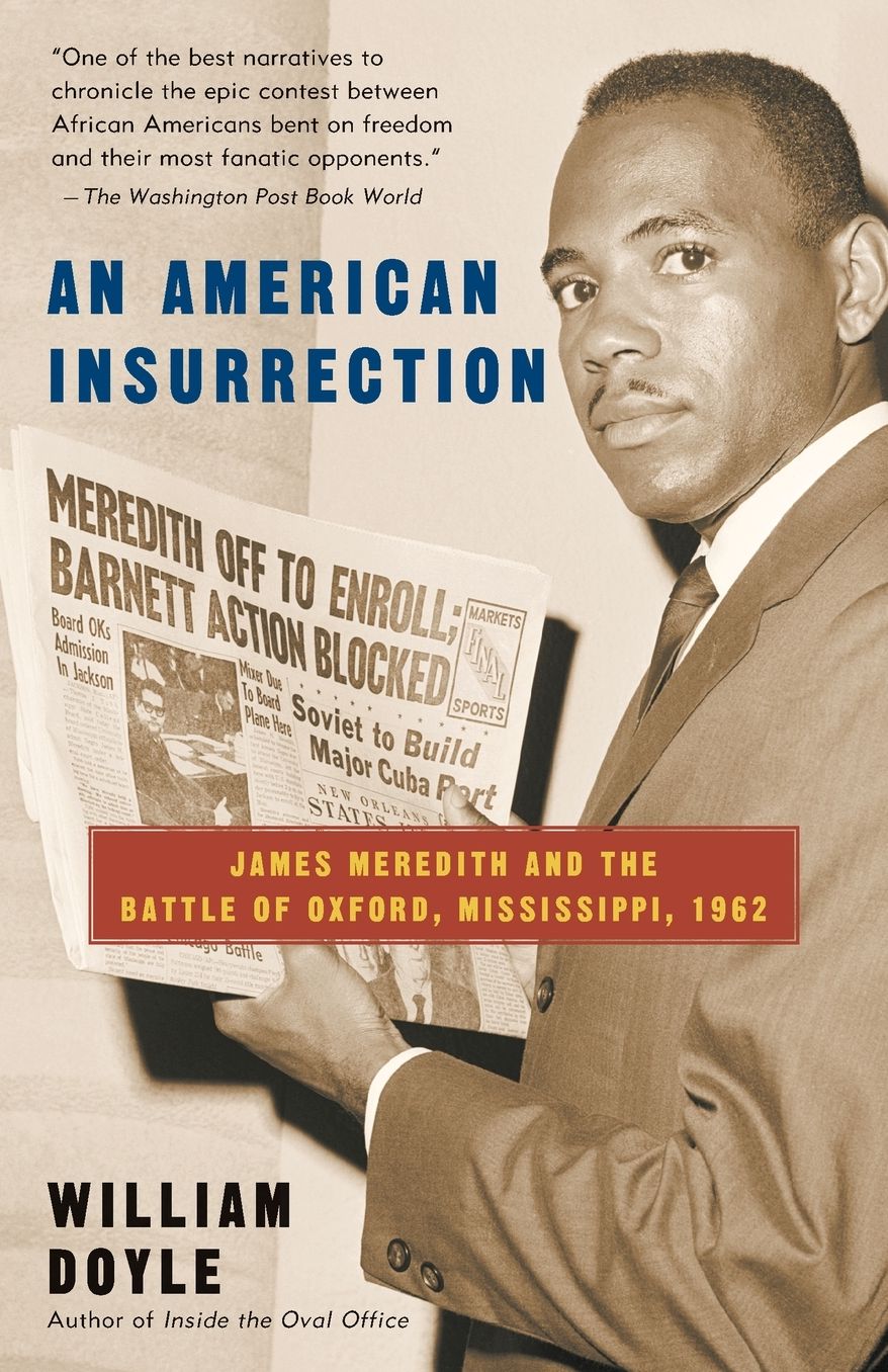 An American Insurrection: James Meredith and the Battle of Oxford, Mississipppi, 1962