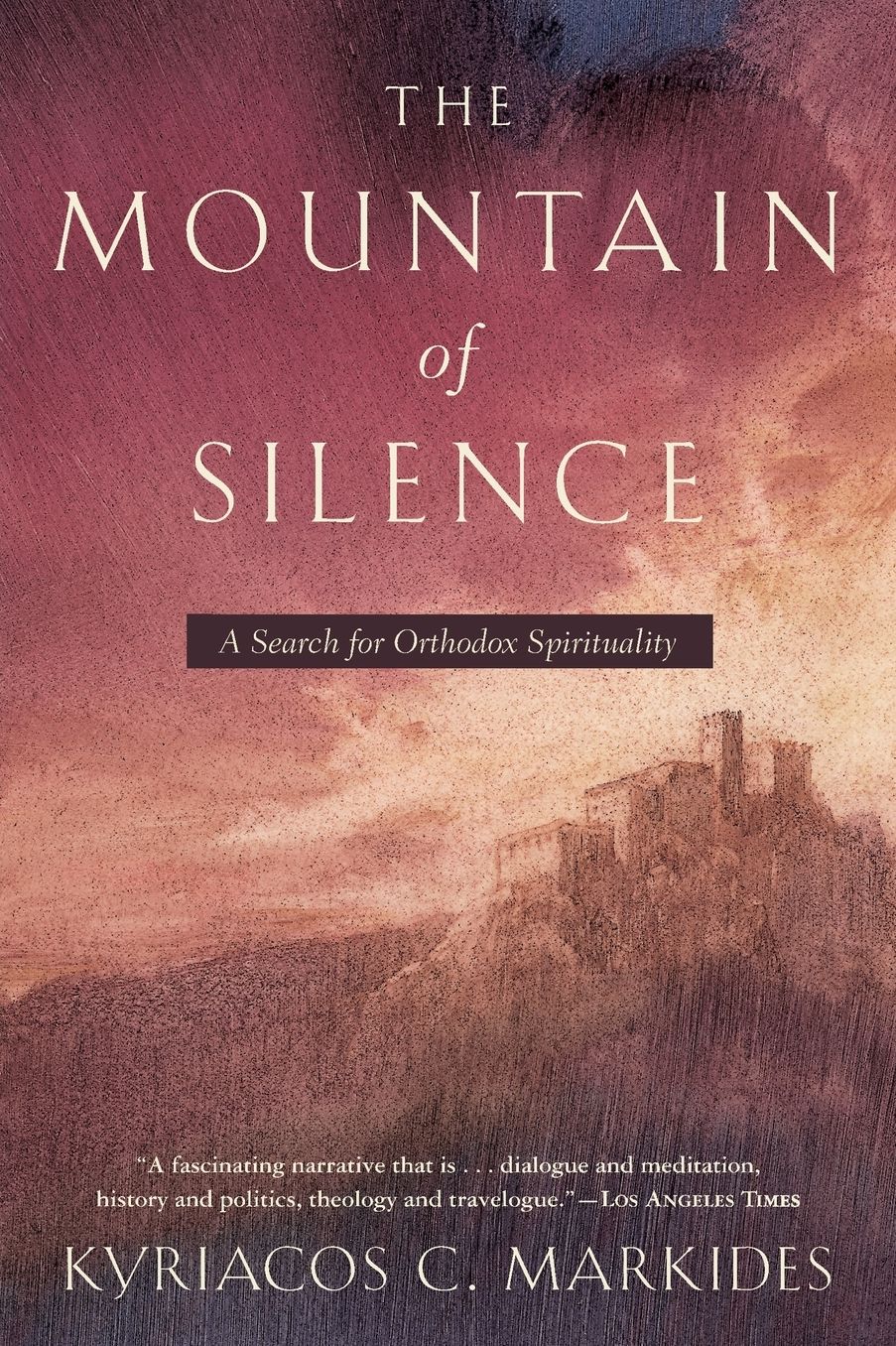 Mountain of Silence: A Search for Orthodox Spirituality