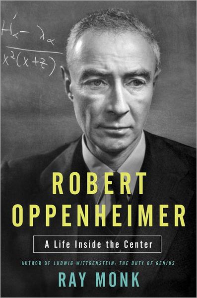 Robert Oppenheimer: A Life Inside the Center