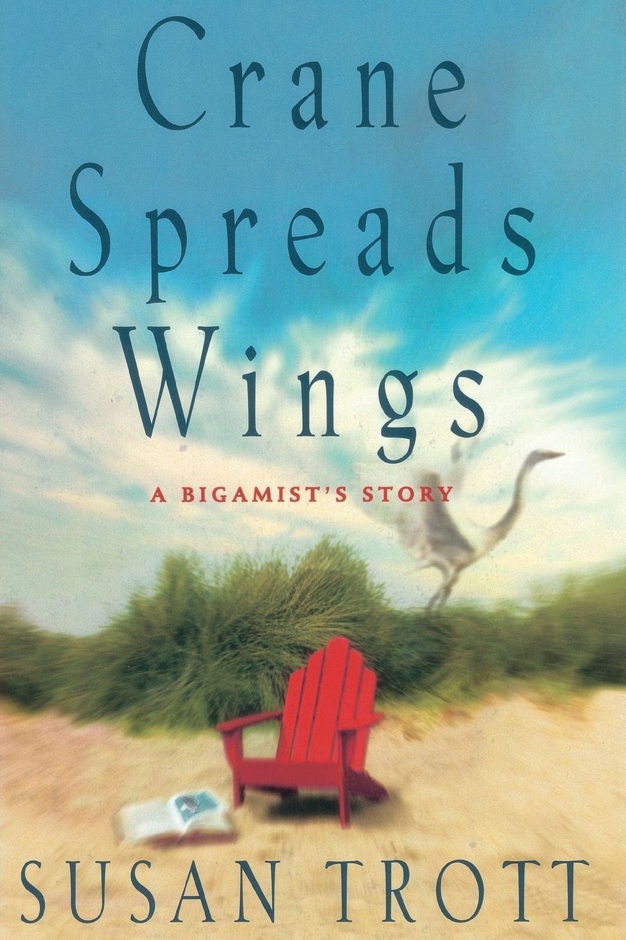 Crane Spreads Wing: A Bigamist's Story