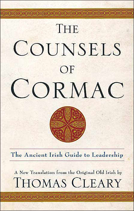 The Counsels of Cormac: An Ancient Irish Guide to Leadership