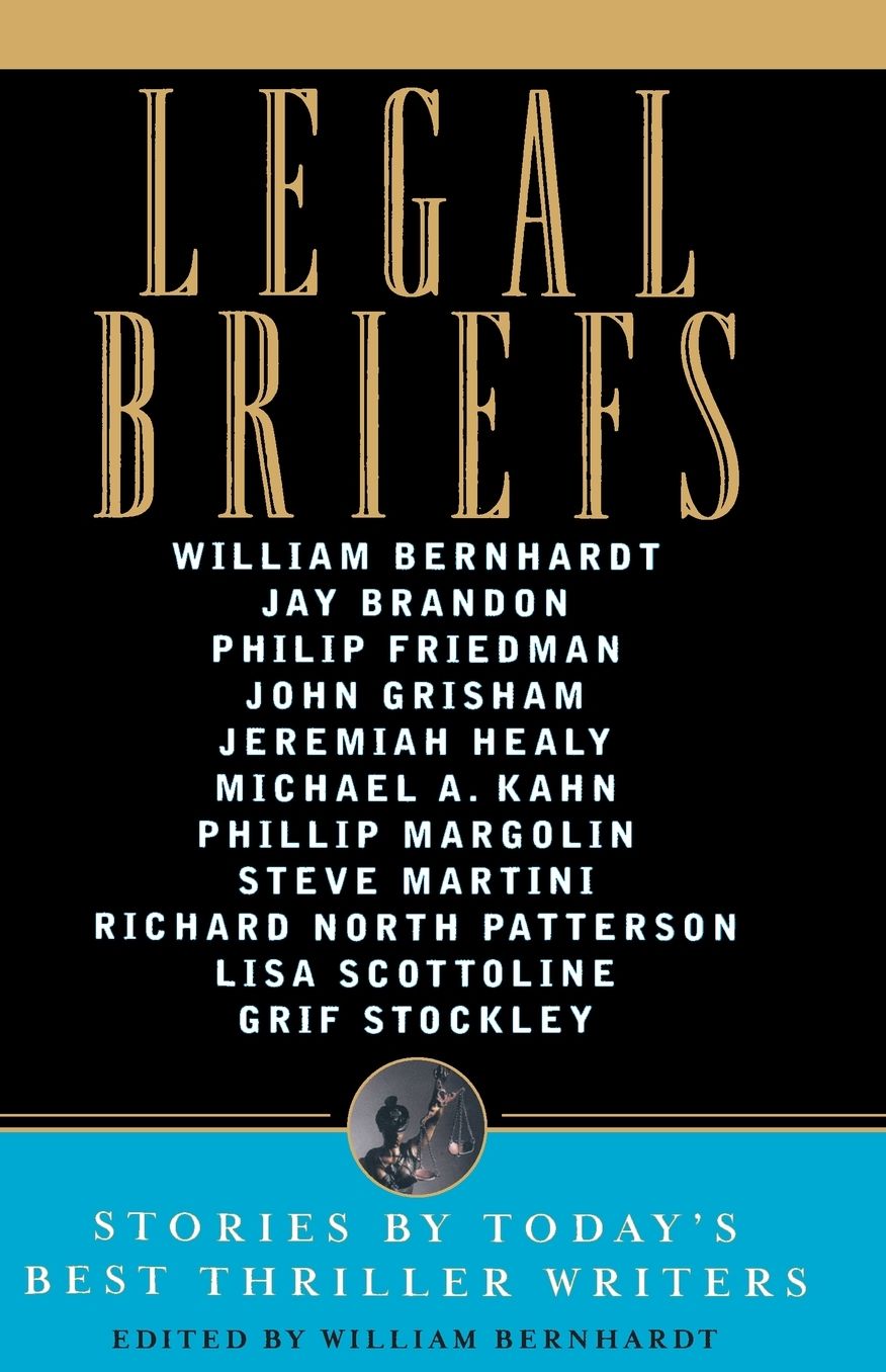 Legal Briefs: Stories by Today's Best Thriller Writers