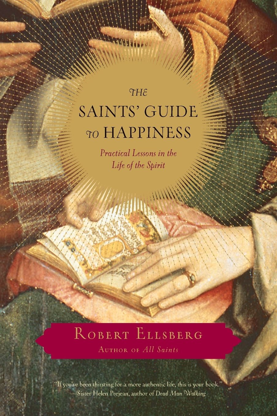 Saints' Guide to Happiness: Practical Lessons in the Life of the Spirit