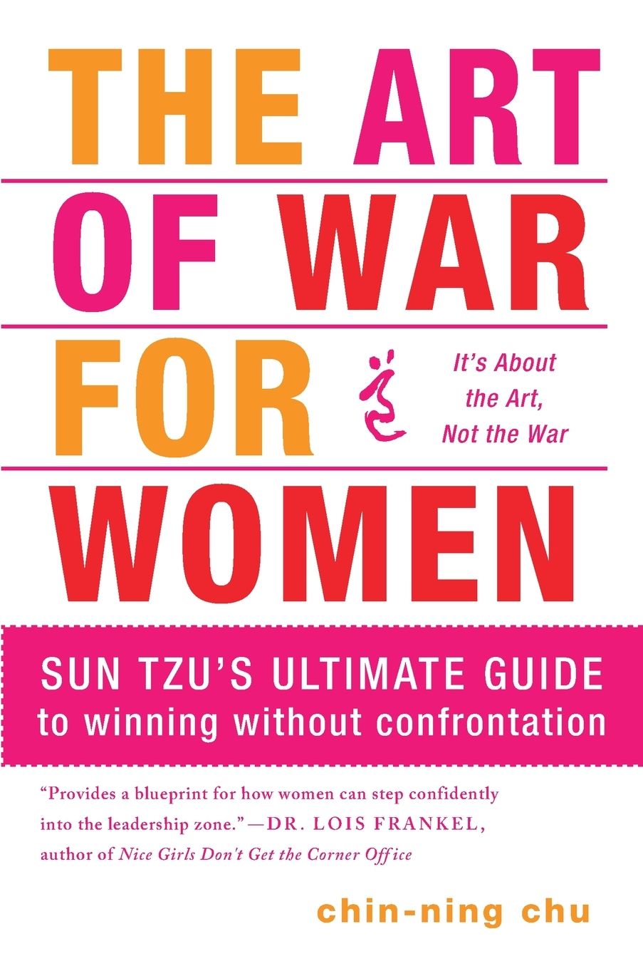 The Art of War for Women: Sun Tzu's Ultimate Guide to Winning Without Confrontation