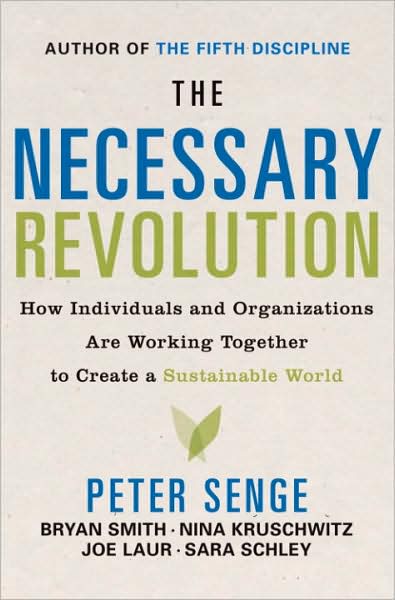 Necessary Revolution: How Individuals and Organizations Are Working Together to Create a Sustainable World