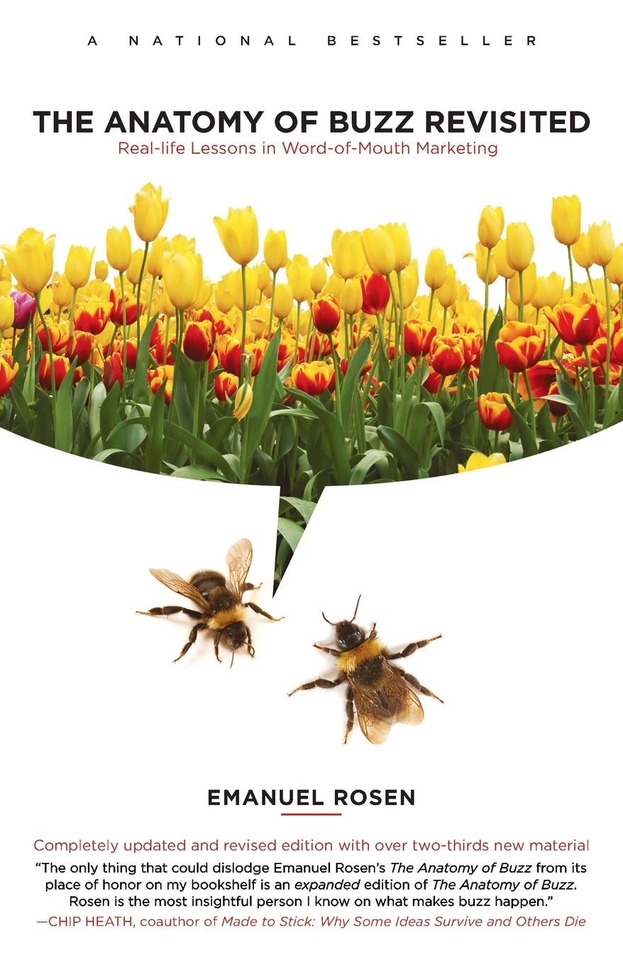 The Anatomy of Buzz Revisited: Real-life lessons in Word-of-Mouth Marketing