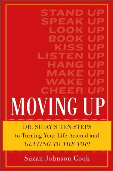 Moving Up: Ten Steps to Turning Your Life Around and Getting to the Top!