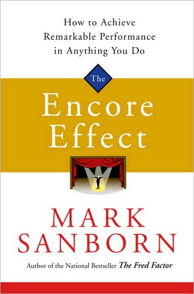 Encore Effect: How to Achieve Remarkable Performance in Anything You Do
