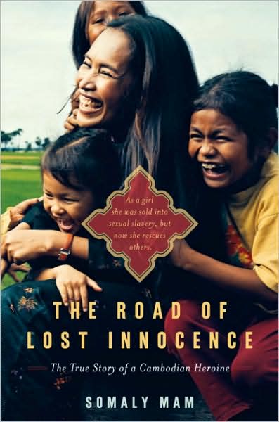 The Road of Lost Innocence: The True Story of a Cambodian Heroine