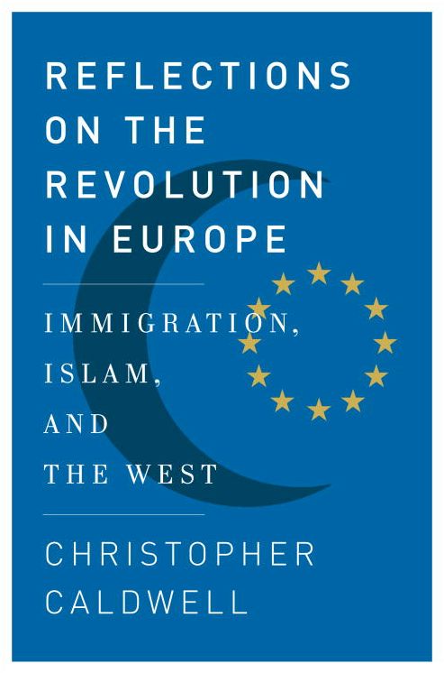 Reflections on the Revolution in Europe: Immigration, Islam, and the West