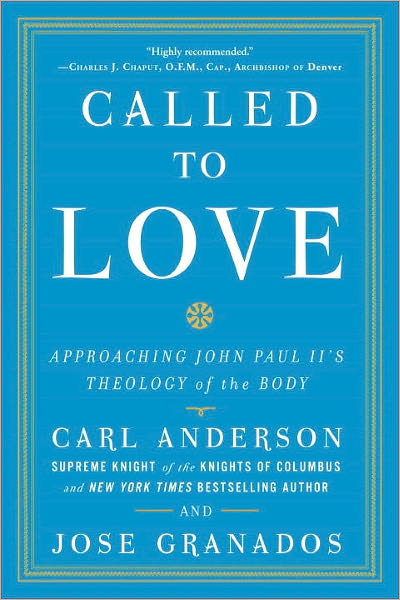 Called to Love: Approaching John Paul II's Theology of the Body
