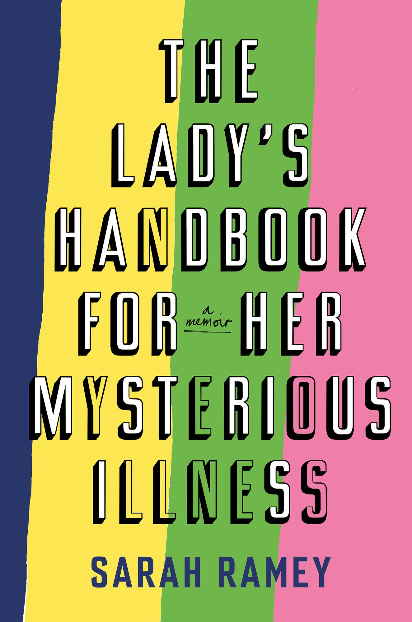 The Lady's Handbook for Her Mysterious Illness: A Memoir of Being Lost in the Medical Labyrinth
