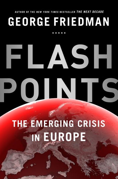 Flashpoints: The Emerging Crisis in Europe