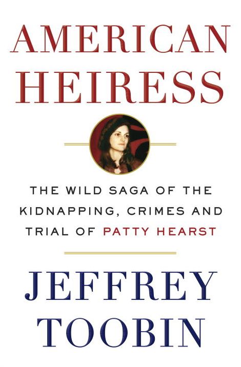 American Heiress: The Wild Saga of the Kidnapping, Crimes and Trial of Patty Hearst
