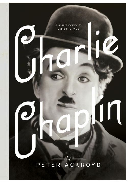 Charlie Chaplin: A Brief Life