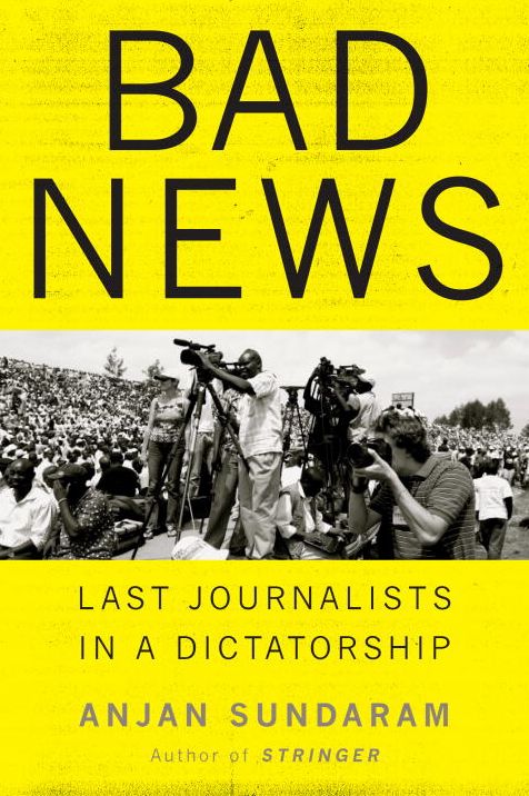 Bad News: Last Journalists in a Dictatorship