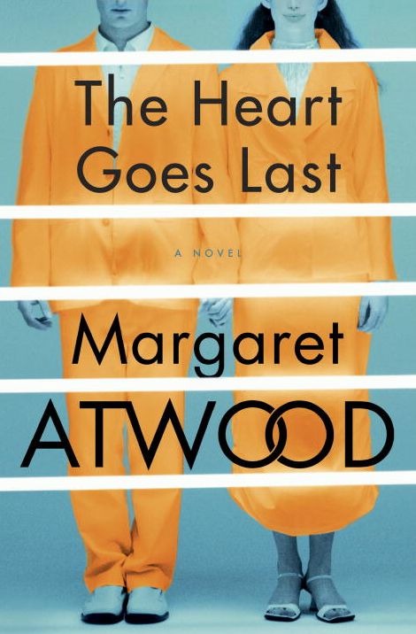 The Heart Goes Last: A Novel