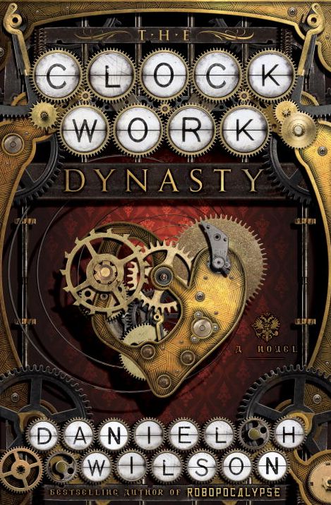 The Clockwork Dynasty: A Novel
