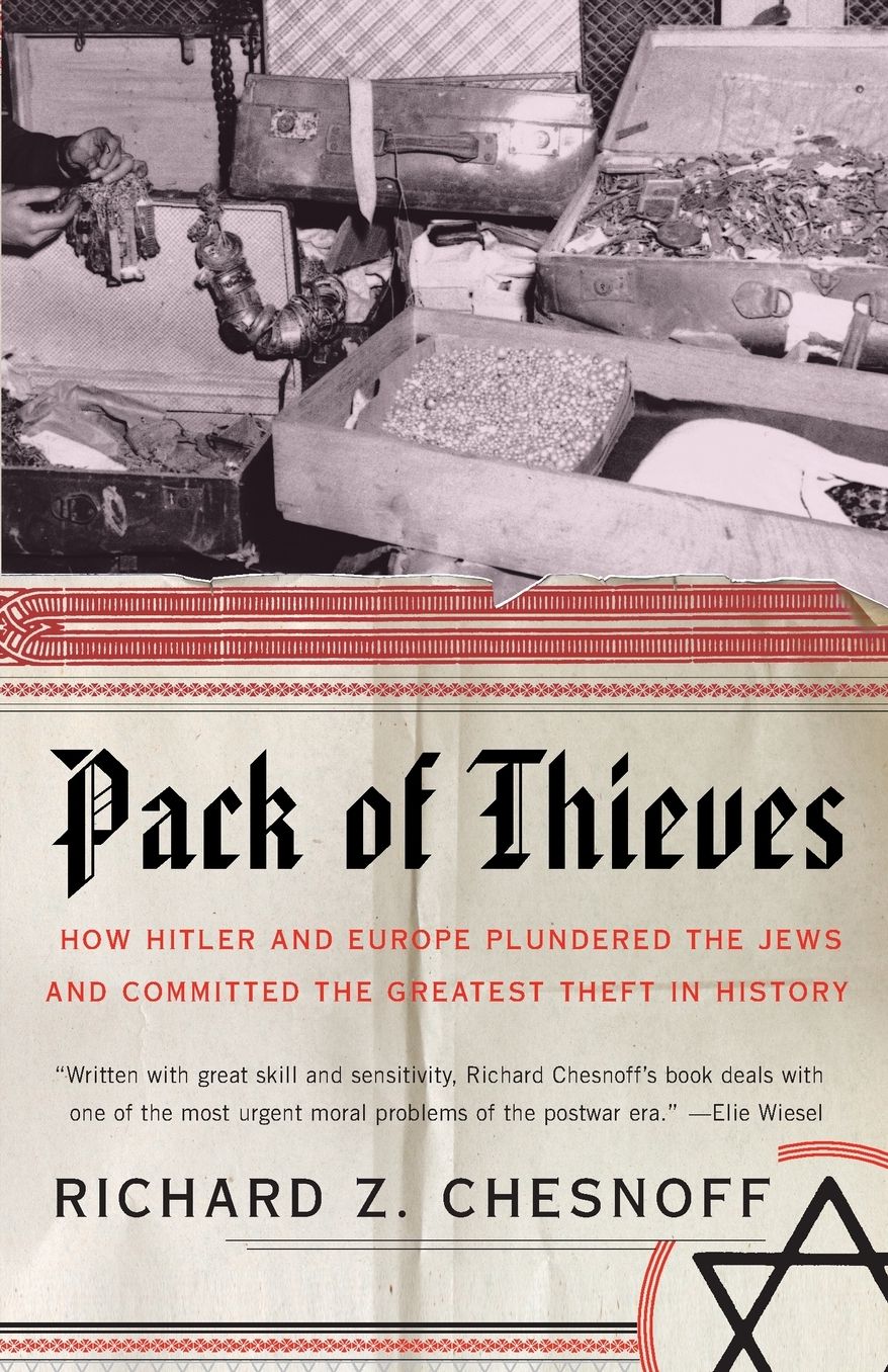 Pack of Thieves: How Hitler and Europe Plundered the Jews and Committed the Greatest Theft in History