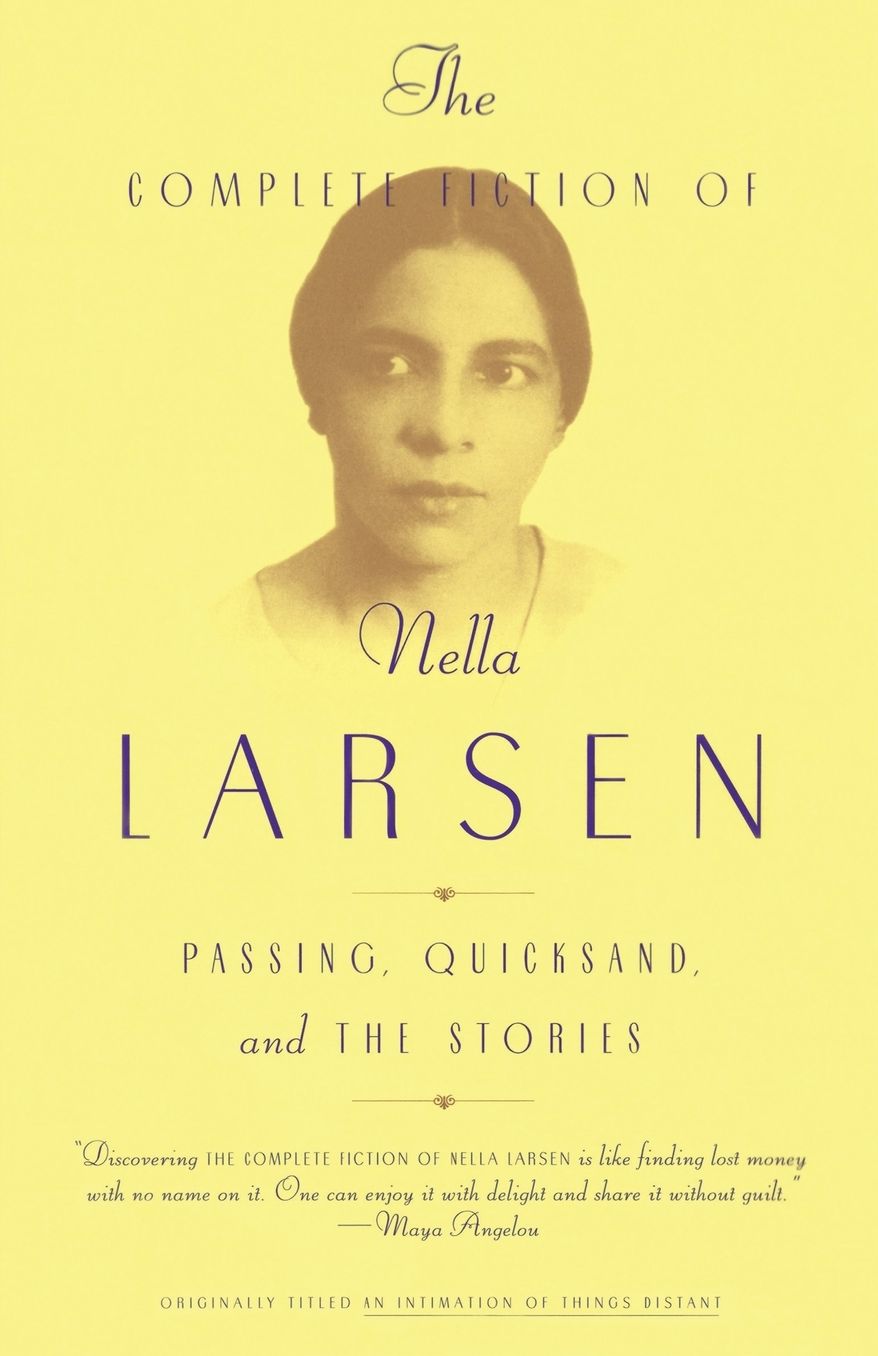 The Complete Fiction of Nella Larsen: Passing, Quicksand, and the Stories