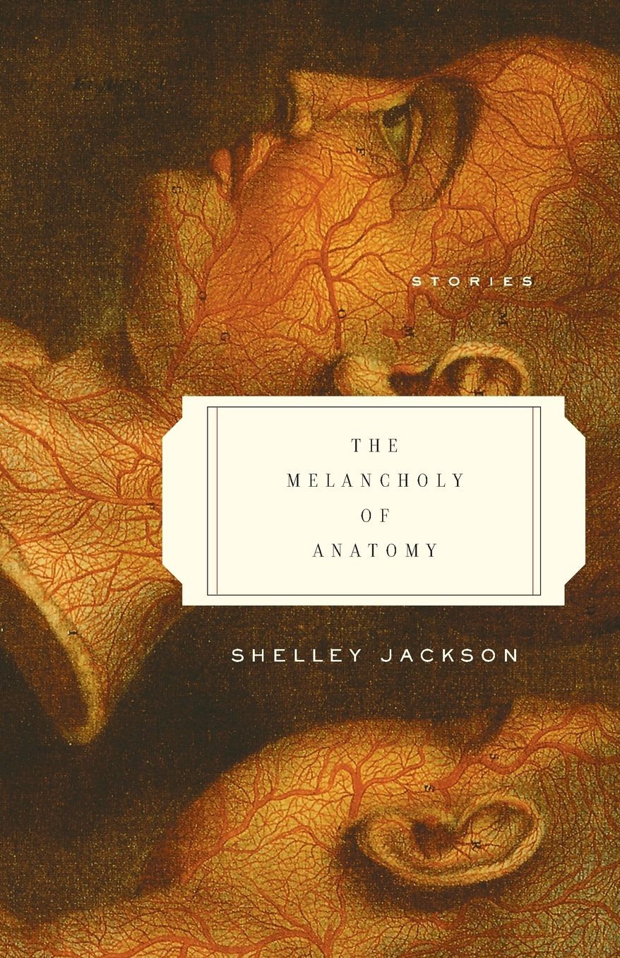 The Melancholy of Anatomy: Stories