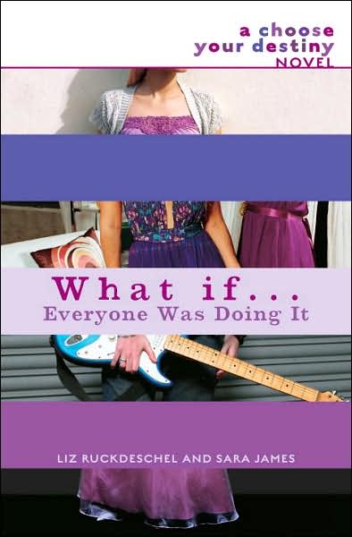 What if . . . Everyone Was Doing It (Choose Your Destiny Series)