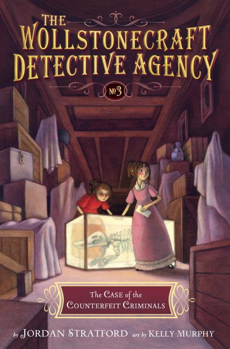The Case of the Counterfeit Criminals (The Wollstonecraft Detective Agency, Book 3)