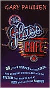 The Glass Cafe: Or the Stripper and the State: How My Mother Started a War with the System That Made Us Kind of Rich and a Little Bit Famous