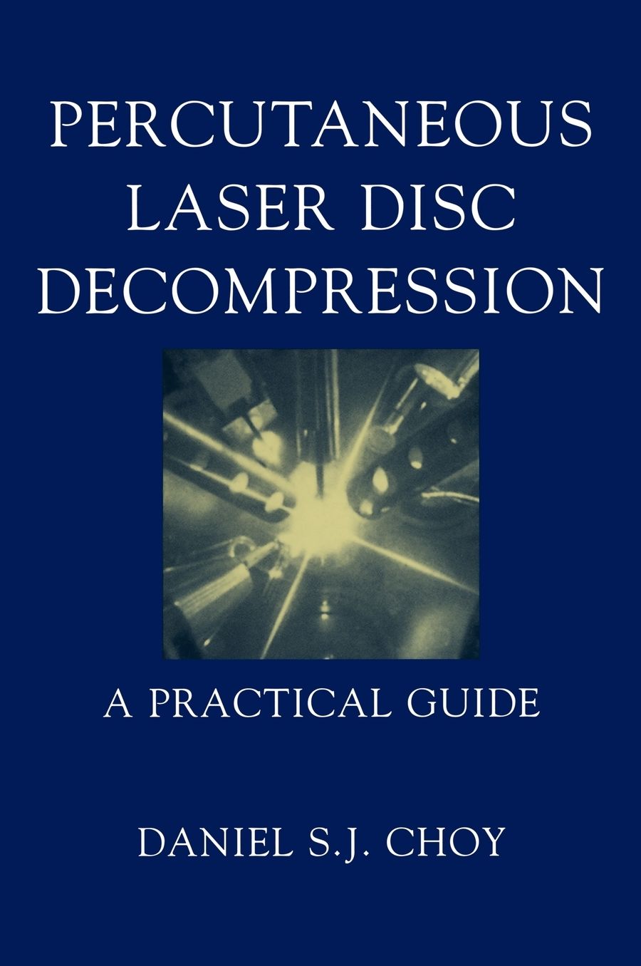 Percutaneous Laser Disc Decompression: A Practical Guide