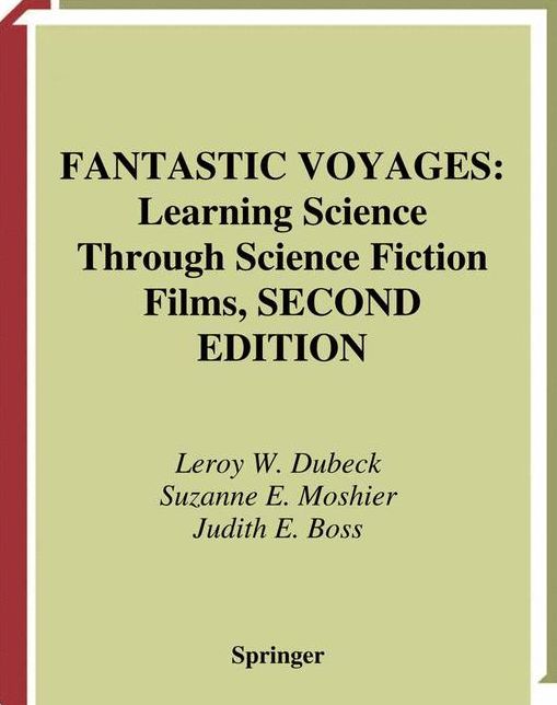 Fantastic Voyages: Learning Science Through Science Fiction Films