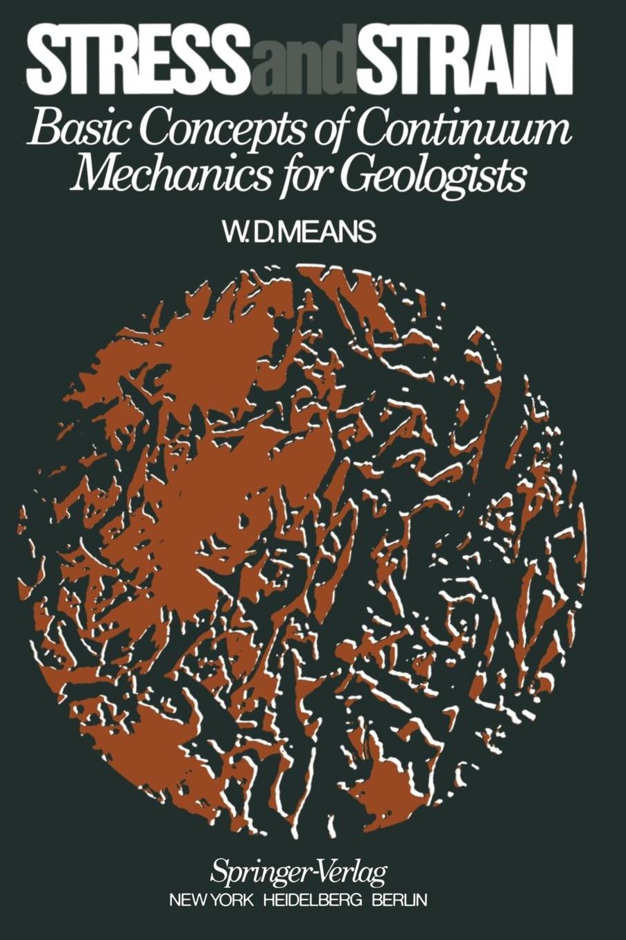 Stress and Strain: Basic Concepts of Continuum Mechanics for Geologists
