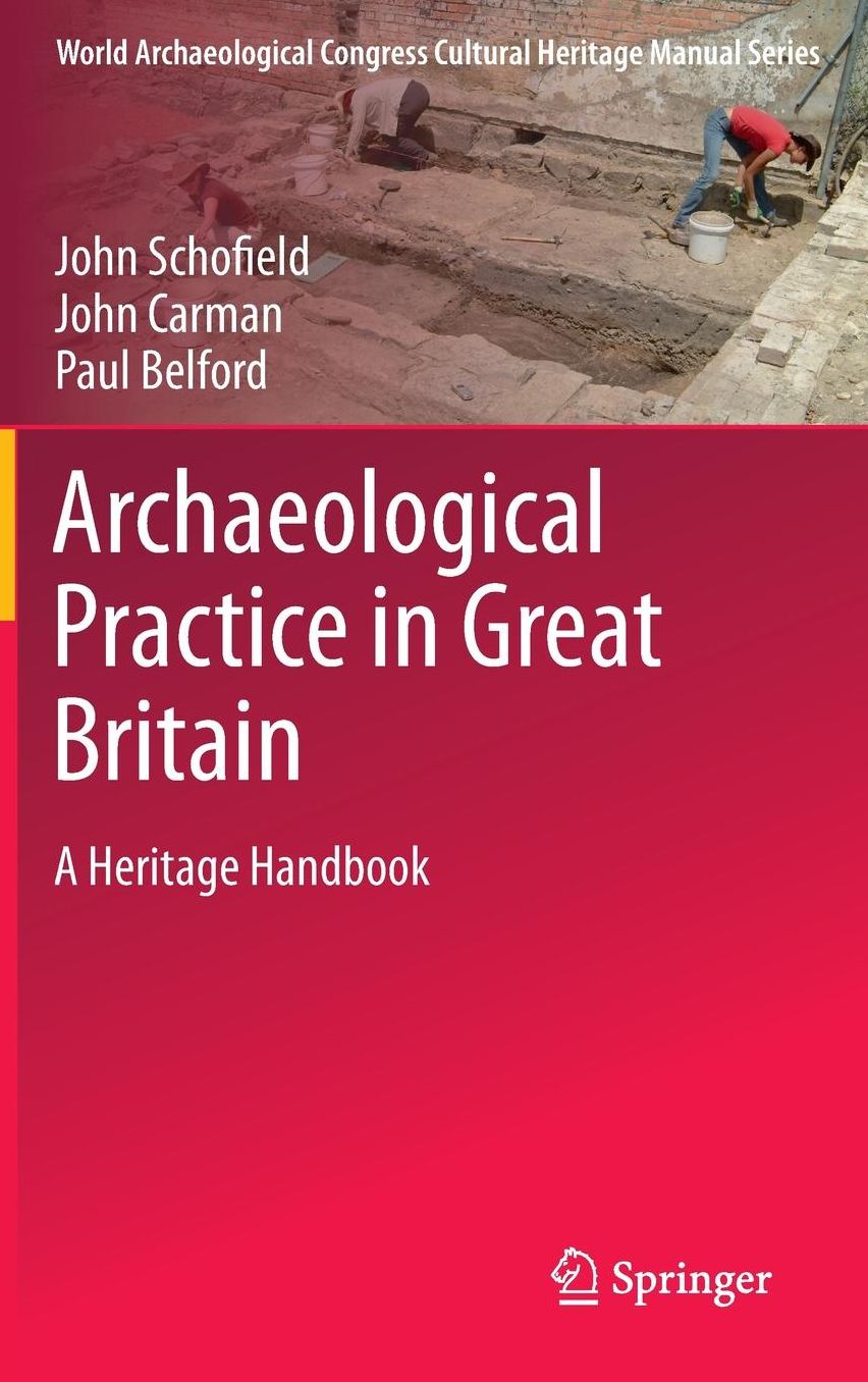 Archaeological Practice in Great Britain: A Heritage Handbook
