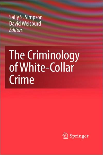 The Criminology of White-Collar Crime
