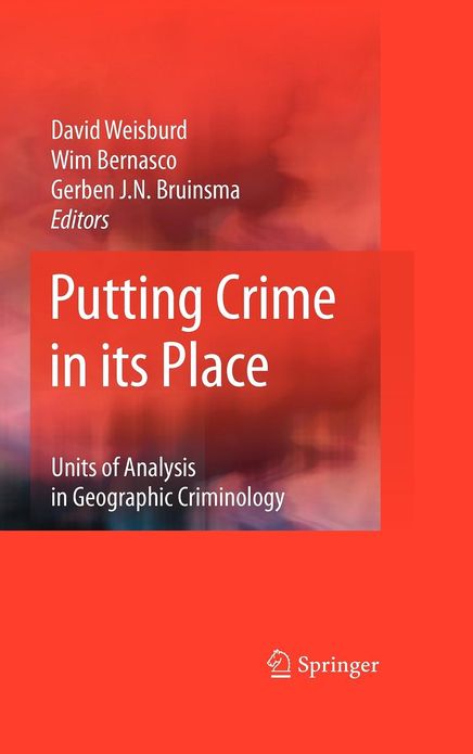 Putting Crime in its Place: Units of Analysis in Geographic Criminology