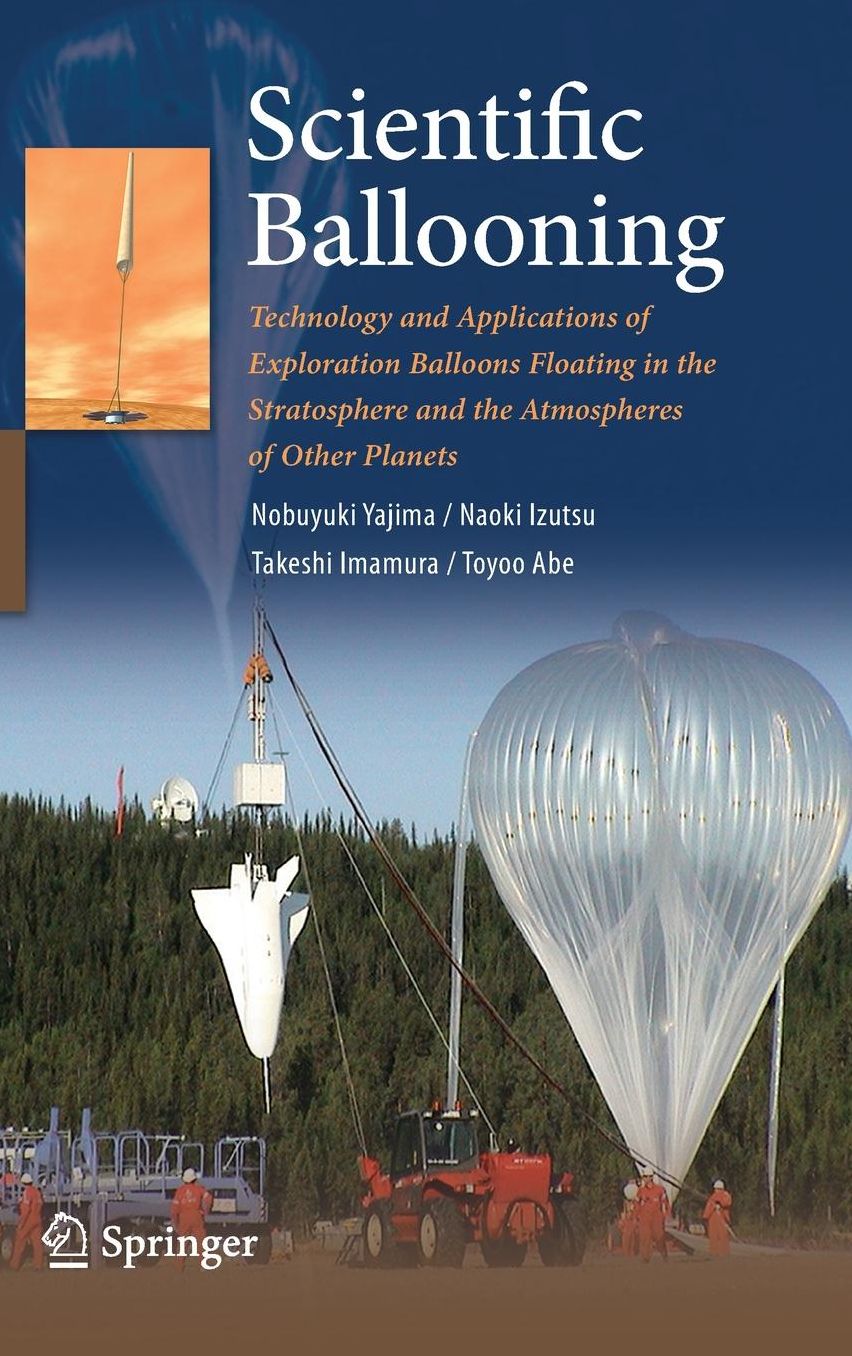 Scientific Ballooning: Technology and Applications of Exploration Balloons Floating in the Stratosphere and the Atmospheres of Other Planets