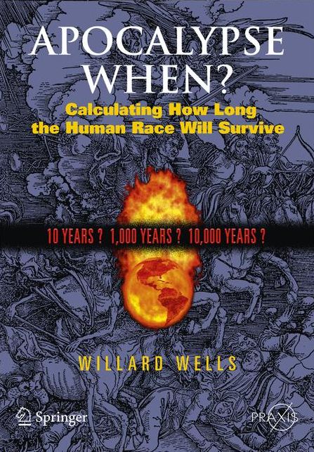 Apocalypse When?: Calculating How Long the Human Race Will Survive
