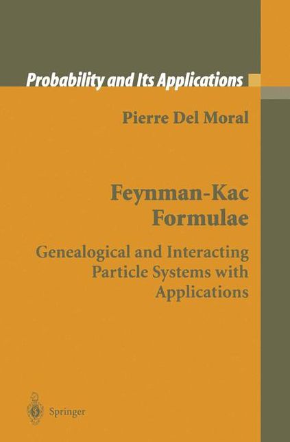 Feynman-Kac Formulae: Genealogical and Interacting Particle Systems with Applications