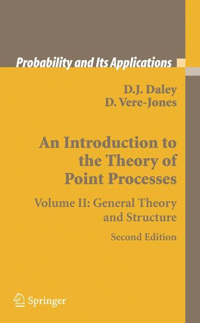 An Introduction to the Theory of Point Processes: Volume II: General Theory and Structure