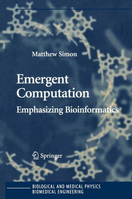 Emergent Computation: Emphasizing Bioinformatics