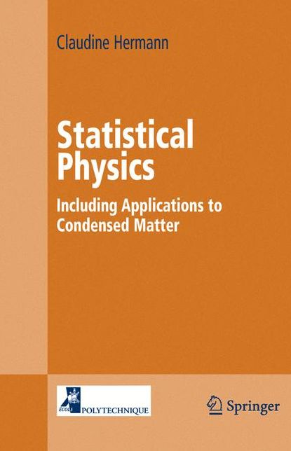 Statistical Physics: Including Applications to Condensed Matter