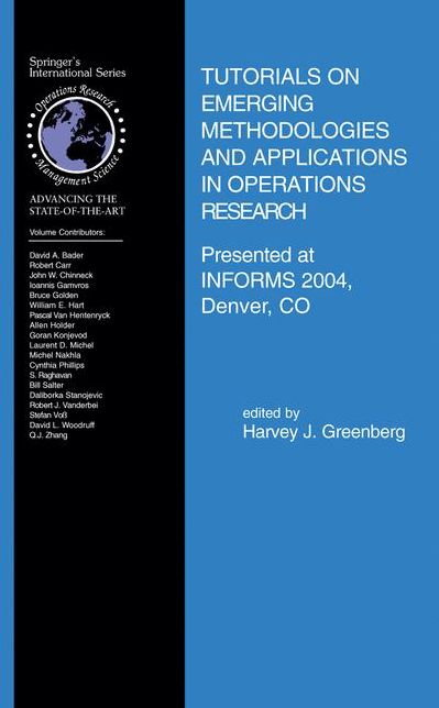 Tutorials on Emerging Methodologies and Applications in Operations Research: Presented at INFORMS 2004, Denver, CO