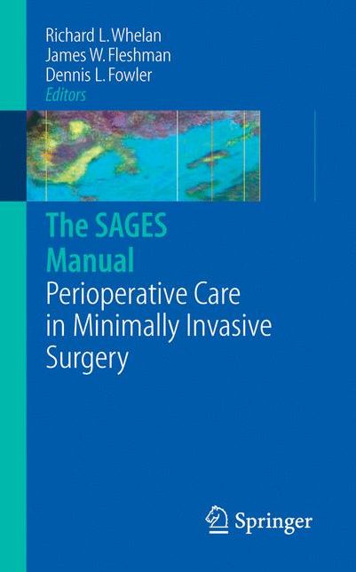 The SAGES Manual of Perioperative Care in Minimally Invasive Surgery